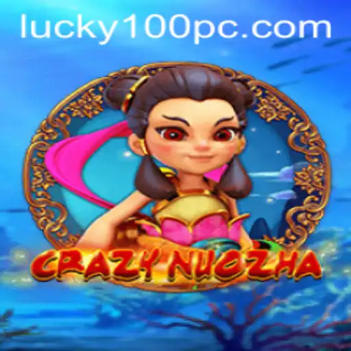 CrazyNuoZha: An Exciting New Game Experience with Lucky100