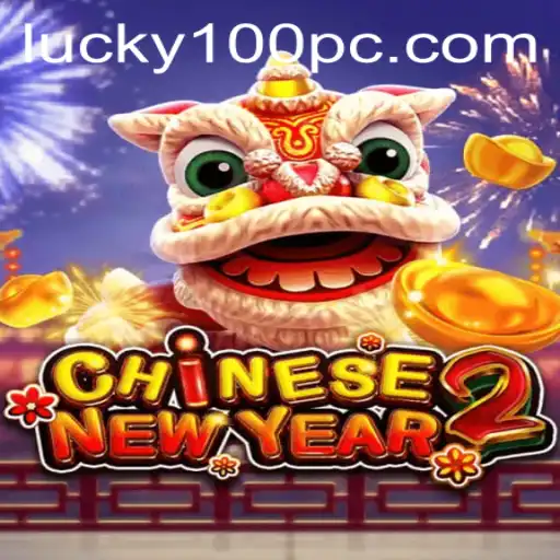 Embrace Fortune with CHINESENEWYEAR2: A Festive Journey with Lucky100